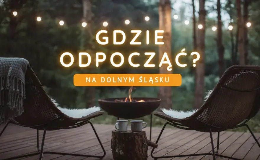 Atrakcje Dolnego Śląska - Jak zaplanować wyjazd bez pośpiechu?